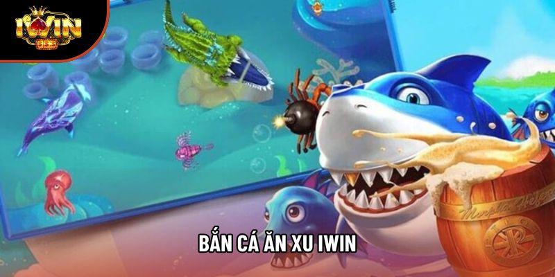 Bắn Cá Ăn Xu Iwin – Trò Chơi Giải Trí Hấp Dẫn Được Quan Tâm