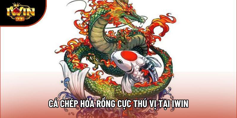 Cá chép hóa rồng cực thú vị tại Iwin