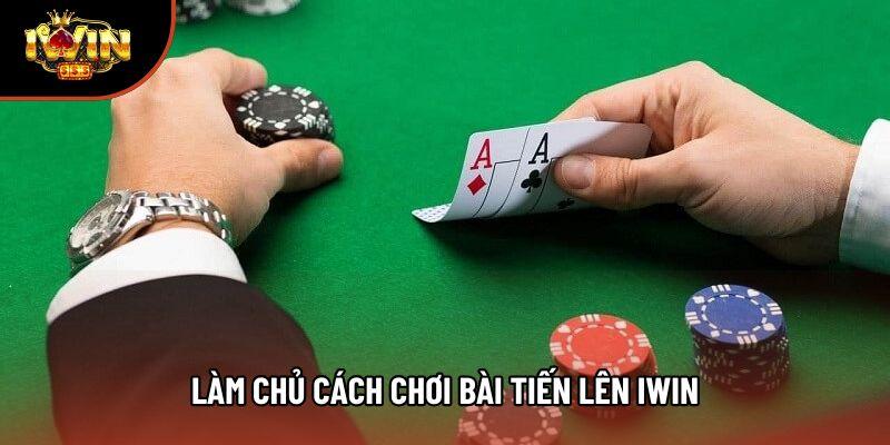 Làm chủ cách chơi bài tiến lên iwin Làm chủ cách chơi bài tiến lên iwin