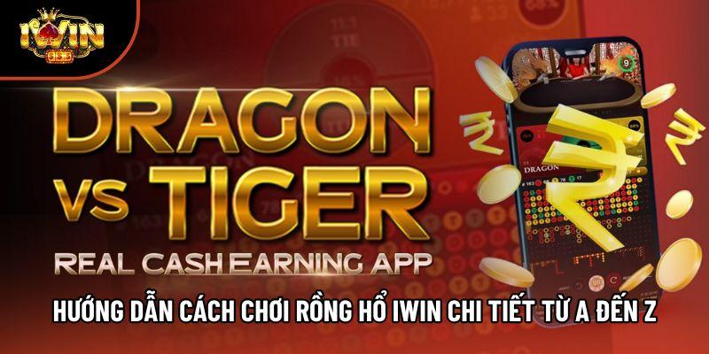 Hướng dẫn cách chơi rồng hổ iwin chi tiết từ A đến Z Hướng dẫn cách chơi rồng hổ iwin chi tiết từ A đến Z