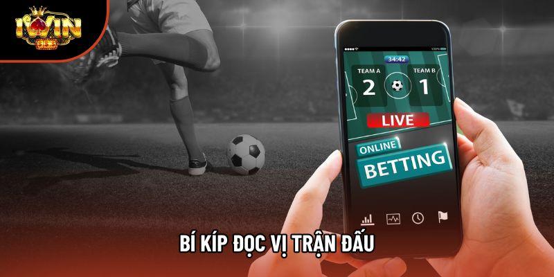 Bí kíp đọc vị trận đấu Bí kíp đọc vị trận đấu