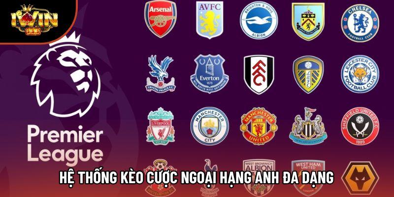 Hệ thống kèo cược Ngoại hạng Anh đa dạng