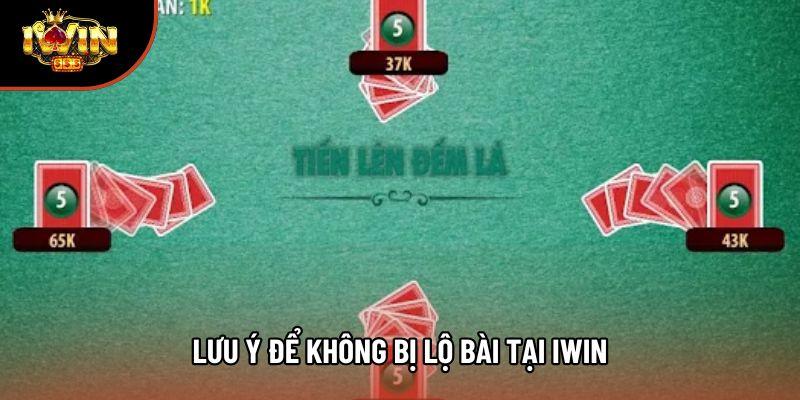 Lưu ý để không bị lộ bài tại Iwin Lưu ý để không bị lộ bài tại Iwin