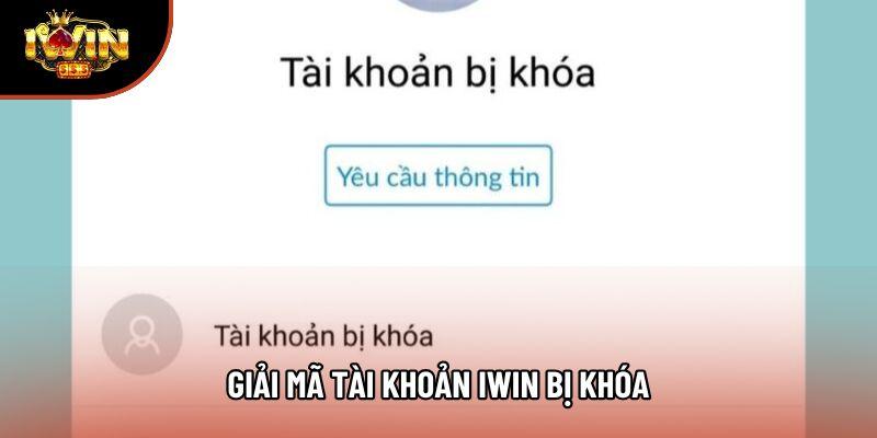 Giải mã tài khoản iwin bị khóa